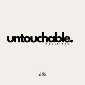 Touch the Untouchable