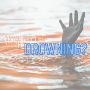 Are You Drowning and Don’t Even Know It?