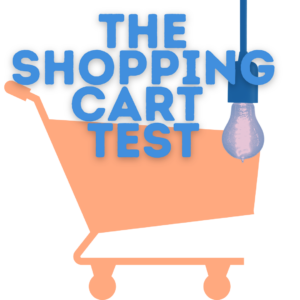 The Shopping Cart Test — And Why It Reveals More Than You Think